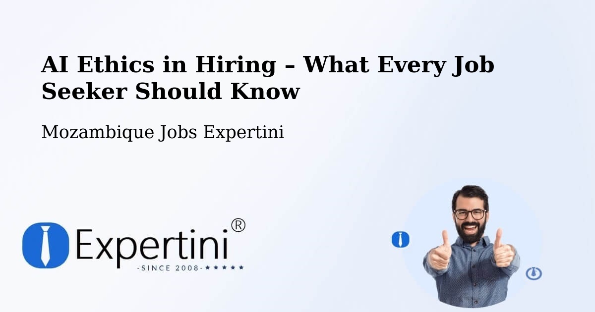 AI Ethics in Recruitment & Hiring – Mozambique - Mozambique Jobs Expertini