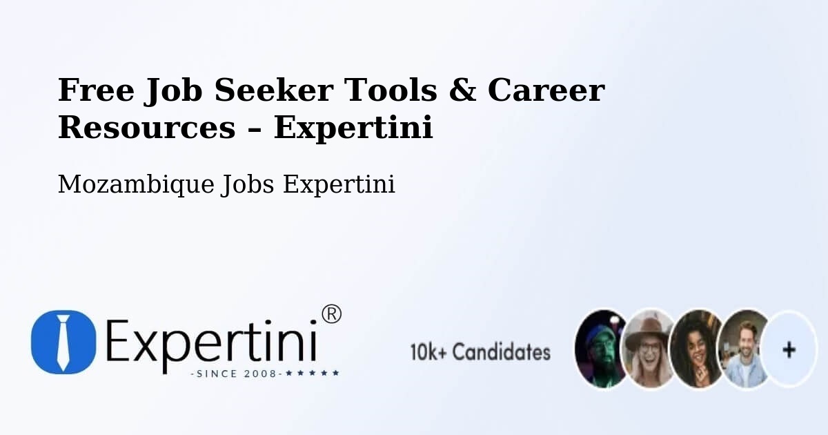 Free Job Seeker Tools & Career Resources – Mozambique - Mozambique Jobs Expertini