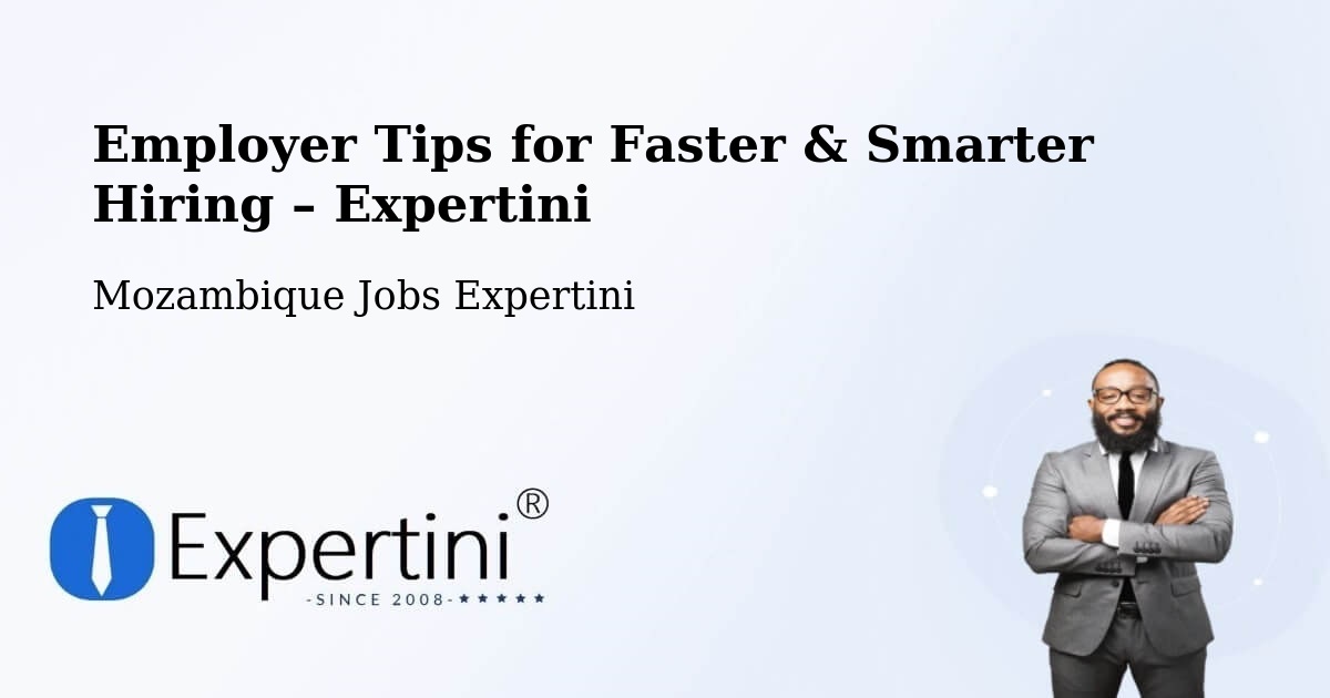 Employer Tips for Hiring & Recruitment – Mozambique - Mozambique Jobs Expertini