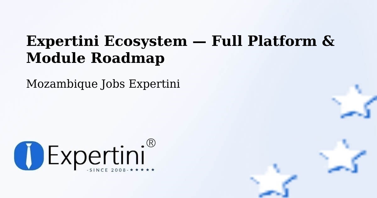 Expertini Ecosystem — Full Platform & Module Roadmap – Mozambique