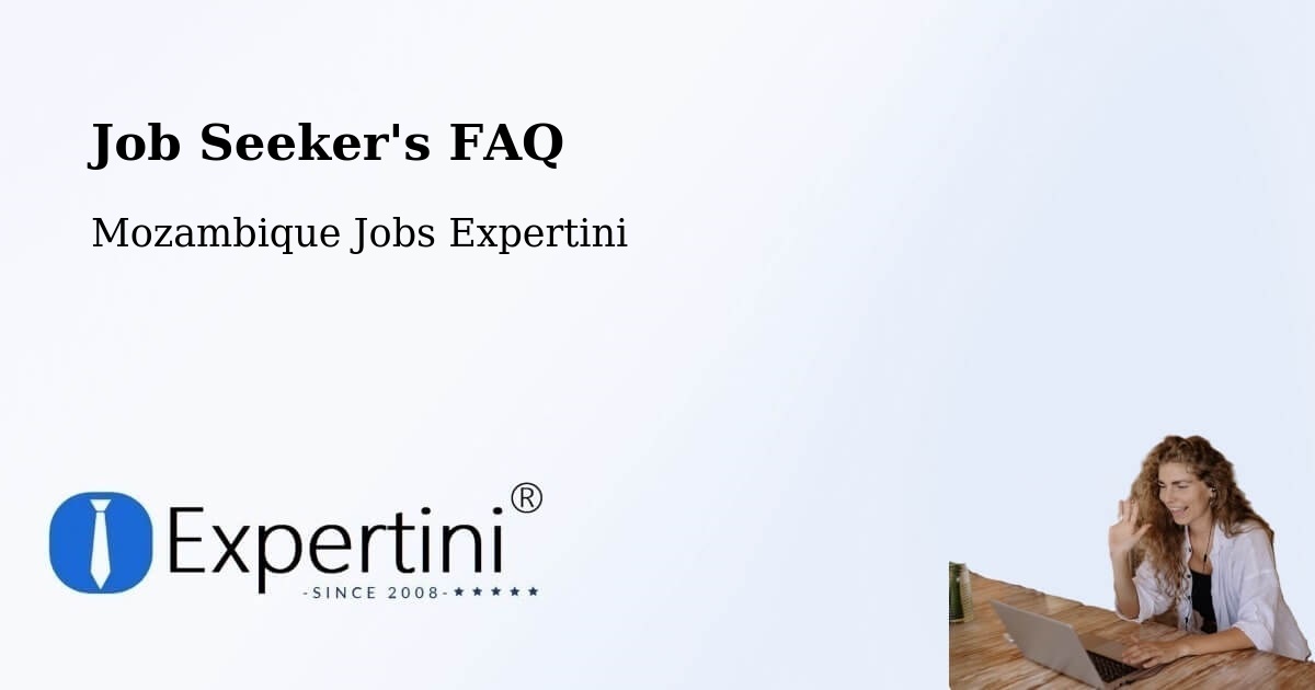Job Seeker FAQ – Mozambique - Mozambique Jobs Expertini