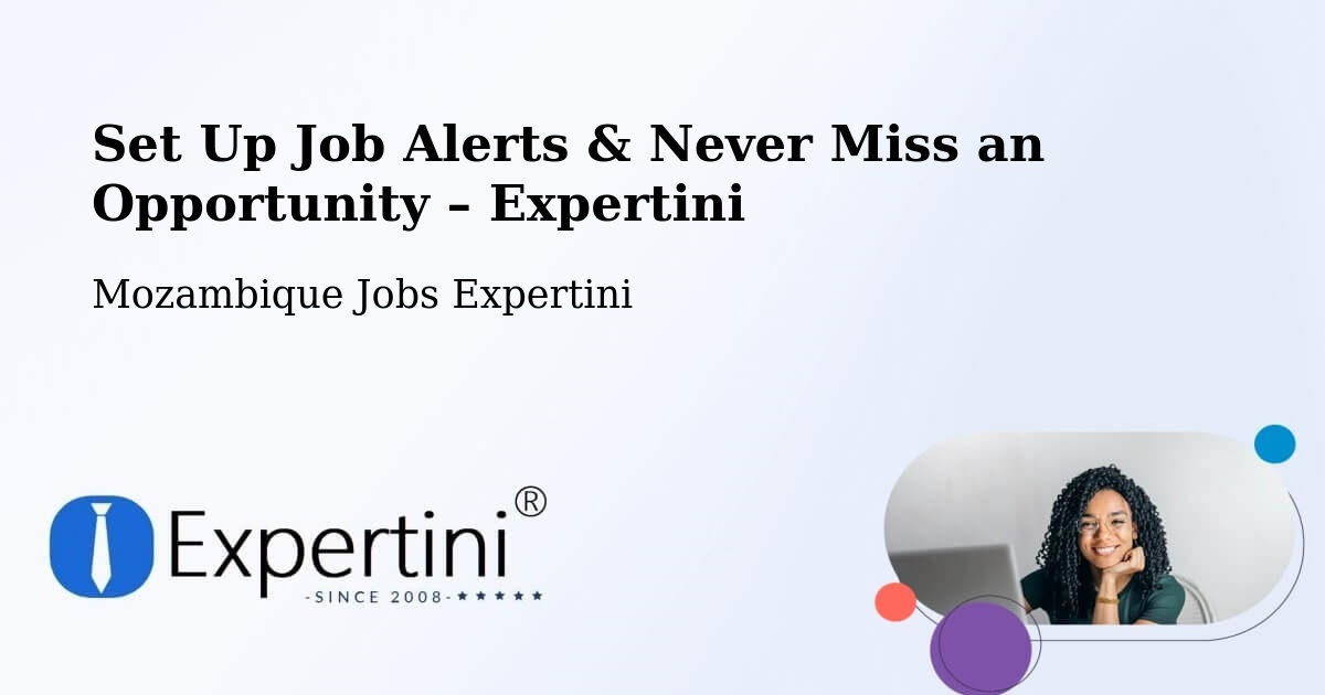 Job Alerts Guide – Get Notified About New Jobs in Mozambique - Mozambique Jobs Expertini