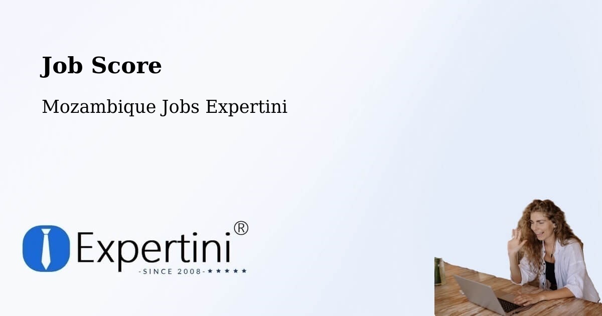 Job Score & Job Description Score Tool – Mozambique - Mozambique Jobs Expertini