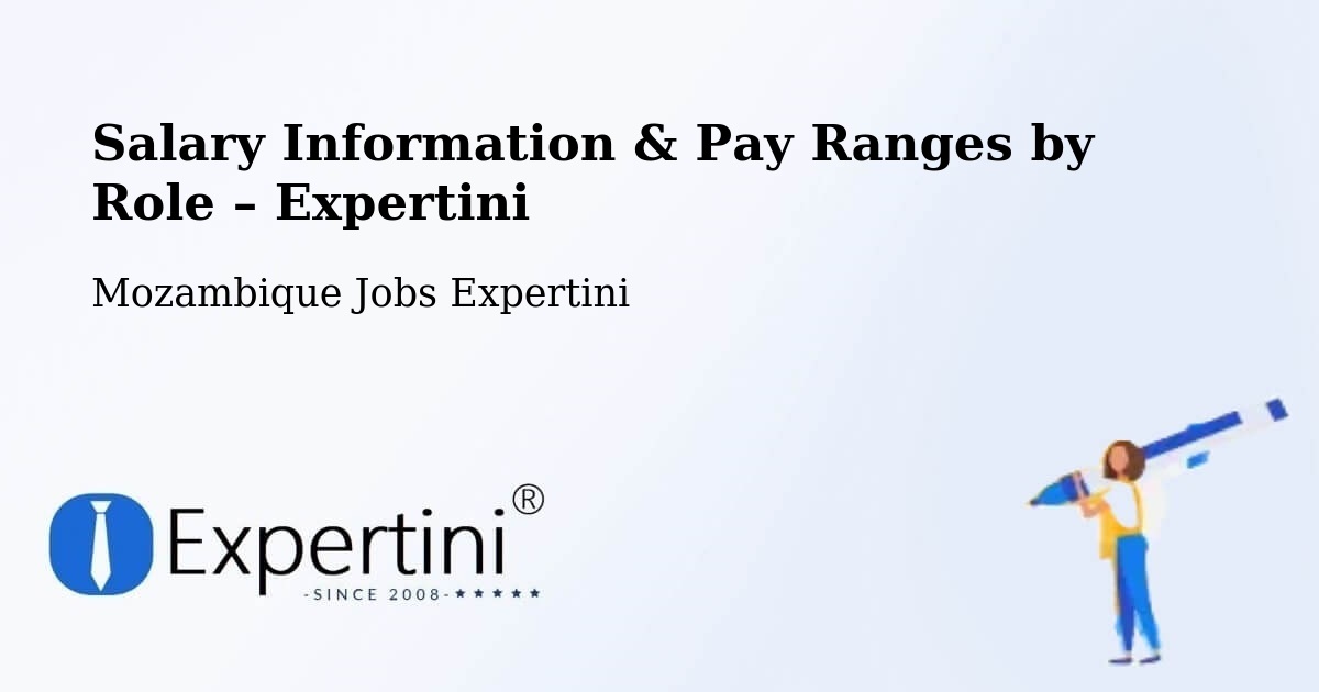 Salary Information & Pay Ranges – Mozambique - Mozambique Jobs Expertini